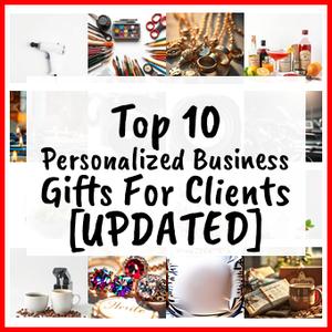 Personalized Business Gifts For Clients [UPDATED]
