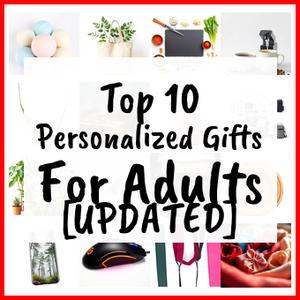 Personalized Gifts For Adults [UPDATED]