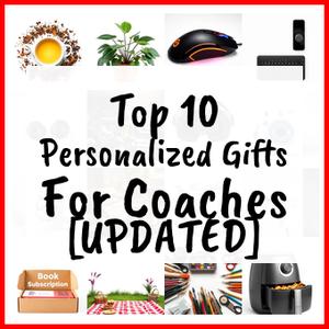 Personalized Gifts For Coaches [UPDATED]
