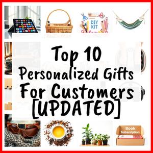 Personalized Gifts For Customers [UPDATED]