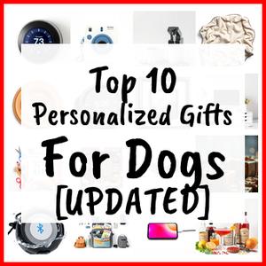 Personalized Gifts For Dogs [UPDATED]