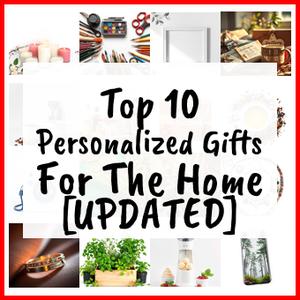 Personalized Gifts For The Home [UPDATED]