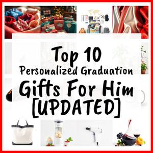 Personalized Graduation Gifts For Him [UPDATED]