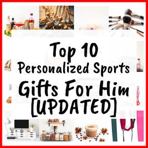 Personalized Sports Gifts For Him [UPDATED]