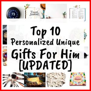 Personalized Unique Gifts For Him [UPDATED]