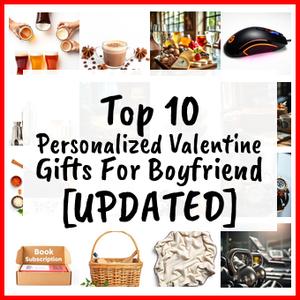 Personalized Valentine Gifts For Boyfriend [UPDATED]