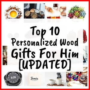 Personalized Wood Gifts For Him [UPDATED]