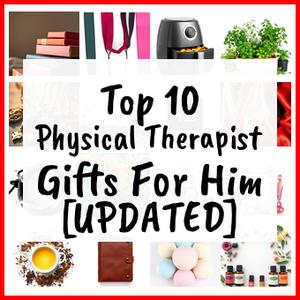 Physical Therapist Gifts For Him [UPDATED]
