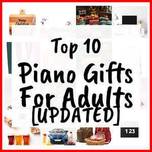 Piano Gifts For Adults [UPDATED]