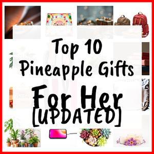 Pineapple Gifts For Her [UPDATED]