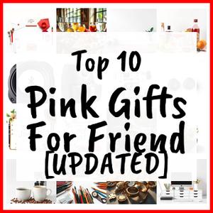 Pink Gifts For Friend [UPDATED]