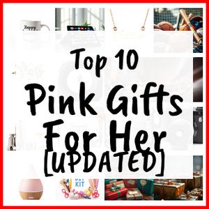Pink Gifts For Her [UPDATED]