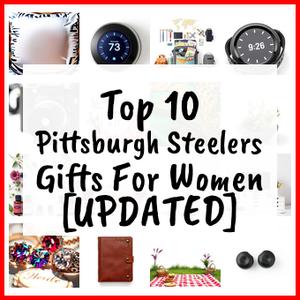 Pittsburgh Steelers Gifts For Women [UPDATED]