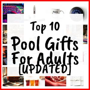 Pool Gifts For Adults [UPDATED]