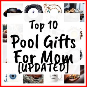 pool gifts for mom