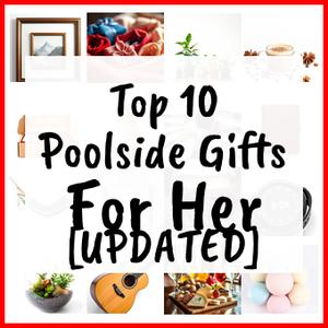 Poolside Gifts For Her [UPDATED]