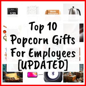 Popcorn Gifts For Employees [UPDATED]