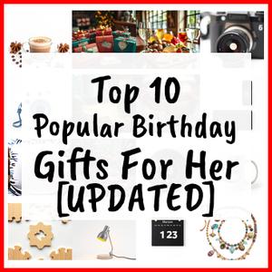 Popular Birthday Gifts For Her [UPDATED]