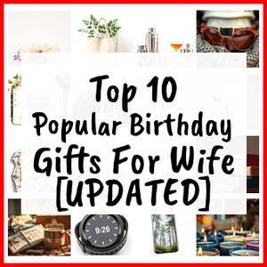 Popular Birthday Gifts For Wife [UPDATED]