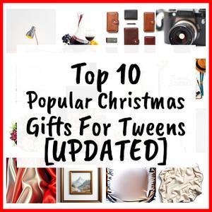 Popular Christmas Gifts For Tweens [UPDATED]
