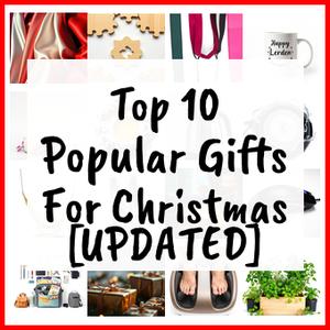 Popular Gifts For Christmas [UPDATED]