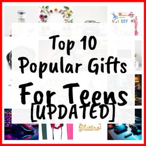 Popular Gifts For Teens [UPDATED]