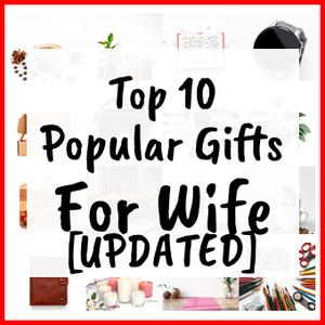 Popular Gifts For Wife [UPDATED]