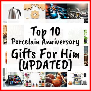 Porcelain Anniversary Gifts For Him [UPDATED]