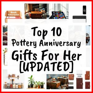 Pottery Anniversary Gifts For Her [UPDATED]
