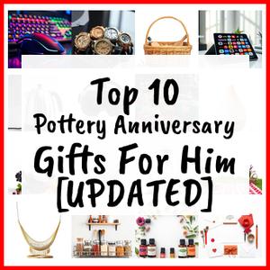 Pottery Anniversary Gifts For Him [UPDATED]