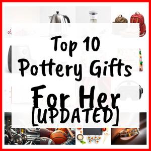 Pottery Gifts For Her [UPDATED]