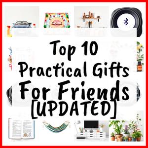 Practical Gifts For Friends [UPDATED]