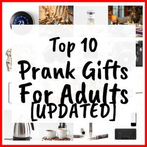 Prank Gifts For Adults [UPDATED]