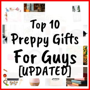 Preppy Gifts For Guys [UPDATED]