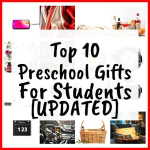 Preschool Gifts For Students [UPDATED]