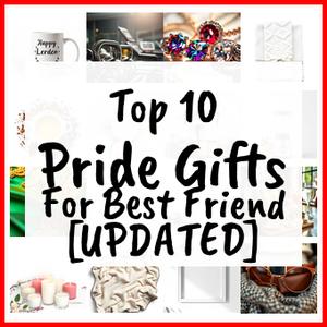 Pride Gifts For Best Friend [UPDATED]