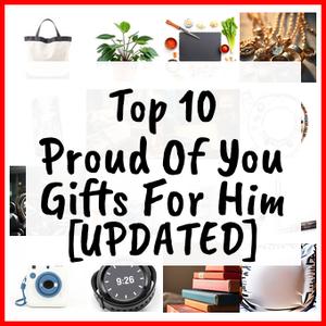 Proud Of You Gifts For Him [UPDATED]
