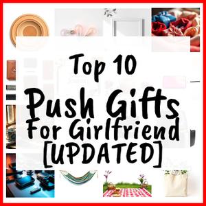 Push Gifts For Girlfriend [UPDATED]
