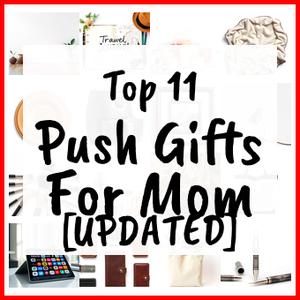 Push Gifts For Mom [UPDATED]
