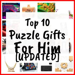 Puzzle Gifts For Him [UPDATED]
