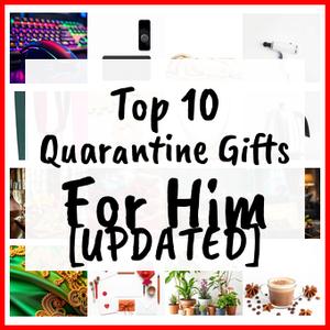 Quarantine Gifts For Him [UPDATED]