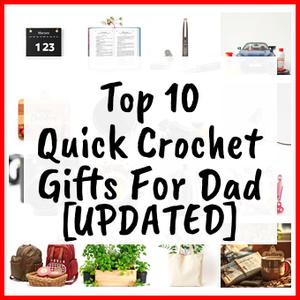 Quick Crochet Gifts For Dad [UPDATED]