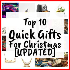 Quick Gifts For Christmas [UPDATED]