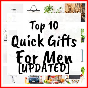 Quick Gifts For Men [UPDATED]