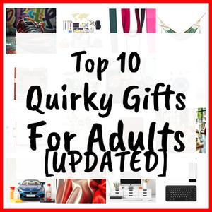 Quirky Gifts For Adults [UPDATED]