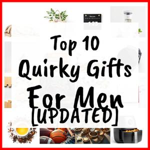 Quirky Gifts For Men [UPDATED]