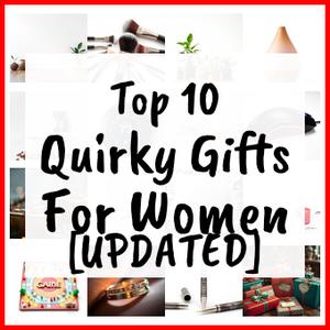 Quirky Gifts For Women [UPDATED]