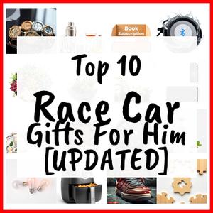 Race Car Gifts For Him [UPDATED]