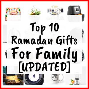 Ramadan Gifts For Family [UPDATED]