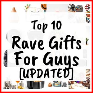 Rave Gifts For Guys [UPDATED]